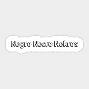 Negro Necro Nekros // Typography Design Sticker